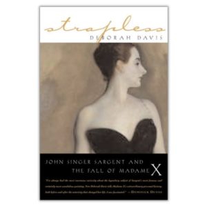 Strapless John Singer Sargent And The Fall Of Madame X Book Cover Square